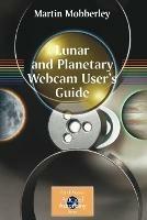 Lunar and Planetary Webcam User's Guide - Martin Mobberley - cover