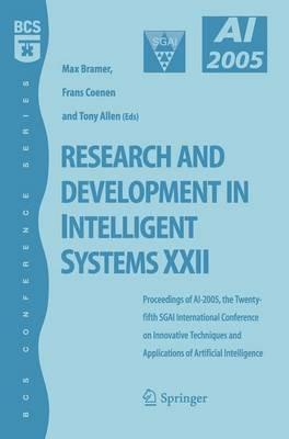 Research and Development in Intelligent Systems XXII: Proceedingas of AI-2005, the Twenty-fifth SGAI International Conference on Innovative Techniques and Applications of Artificial Intelligence - cover
