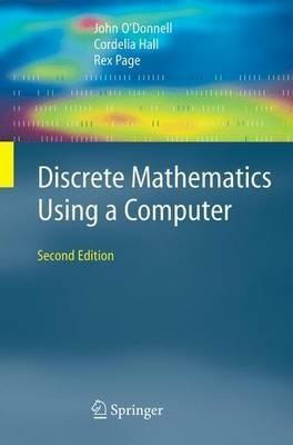 Discrete Mathematics Using a Computer - John O'Donnell,Cordelia Hall,Rex Page - cover