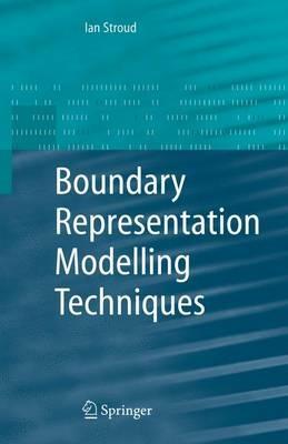 Boundary Representation Modelling Techniques - Ian Stroud - cover