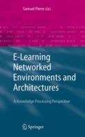 E-Learning Networked Environments and Architectures: A Knowledge Processing Perspective - cover