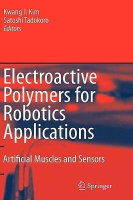 Electroactive Polymers for Robotic Applications: Artificial Muscles and Sensors - cover