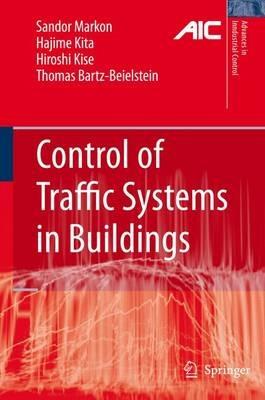 Control of Traffic Systems in Buildings - Sandor A. Markon,Hajime Kita,Hiroshi Kise - cover