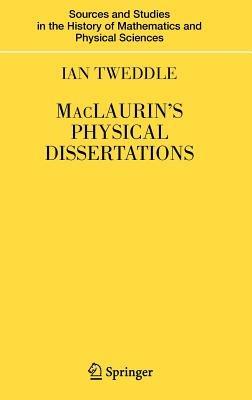 MacLaurin's Physical Dissertations - Ian Tweddle - cover