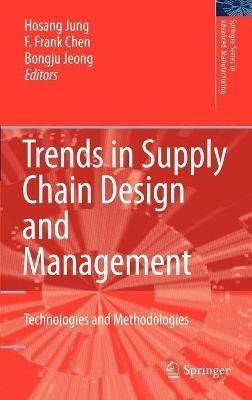 Trends in Supply Chain Design and Management: Technologies and Methodologies - cover