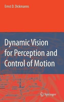 Dynamic Vision for Perception and Control of Motion - Ernst Dieter Dickmanns - cover