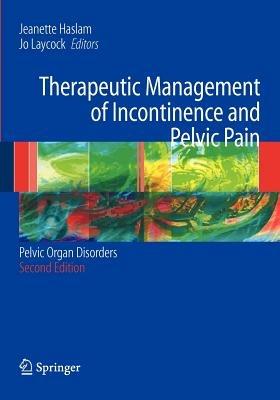 Therapeutic Management of Incontinence and Pelvic Pain: Pelvic Organ Disorders - cover