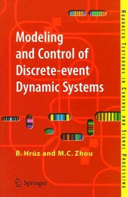Modeling and Control of Discrete-event Dynamic Systems: with Petri Nets and Other Tools - Branislav Hrúz,MengChu Zhou - cover