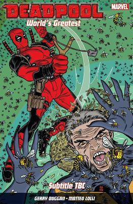 Deadpool: World's Greatest Vol. 3: The End Of An Error - Gerry Duggan - cover
