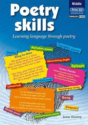 Poetry Skills Middle Primary: Speaking, Listening, Reading and Writing - Janna Tiearney - cover