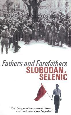 Fathers and Forefathers - Slobodan Selenic - cover