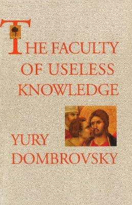 The Faculty Of Useless Knowledge - Yury Dombrovsky - cover