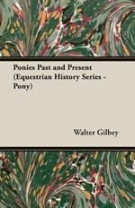 Ponies Past And Present (Equestrian History Series - Pony)