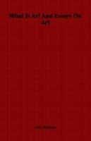 What Is Art And Essays On Art