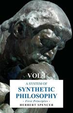 A System of Synthetic Philosophy - First Principles