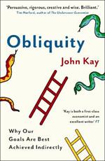 Obliquity: Why our goals are best achieved indirectly