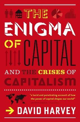 The Enigma of Capital: And the Crises of Capitalism - David Harvey - cover