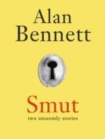 Smut: Two Unseemly Stories - Alan Bennett - cover