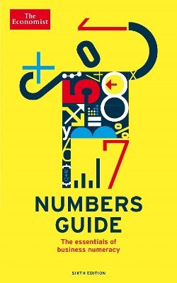 The Economist Numbers Guide 6th Edition: The Essentials of Business Numeracy - The Economist - cover