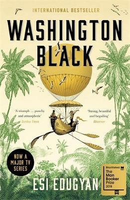 Washington Black: Shortlisted for the Man Booker Prize 2018 - Esi Edugyan - cover