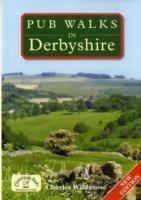 Pub Walks in Derbyshire & the Peak District - Charles Wildgoose - cover