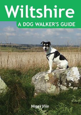 Wiltshire a Dog Walker's Guide - Nigel Vile - cover