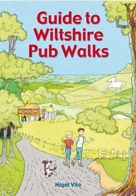 Guide To Wiltshire Pub Walks: 20 Pub Walks - Nigel Vile - cover