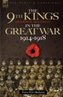 The 9th-The King's (Liverpool Regiment) in the Great War 1914 - 1918 - Enos H G Roberts - cover