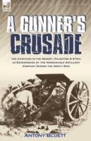A Gunner's Crusade: The Campaign in the Desert, Palestine & Syria as Experienced by the Honourable Artillery Company During the Great War - Antony Bluett - cover