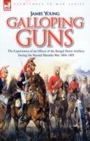 Galloping Guns: the Experiences of an Officer of the Bengal Horse Artillery During the Second Maratha War 1804-1805 - James Young - cover