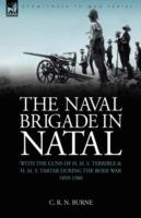 The Naval Brigade in Natal: With the Guns of H. M. S. Terrible & H. M. S. Tartar during the Boer War 1899-1900 - C R N Burne - cover