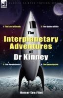 The Interplanetary Adventures of Dr Kinney: The Lord of Death, the Queen of Life, the Devolutionist & the Emancipatrix - Homer Eon Flint - cover