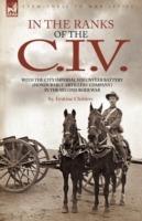 In the Ranks of the C. I. V: With the City Imperial Volunteer Battery (Honourable Artillery Company) in the Second Boer War - Erskine Childers - cover