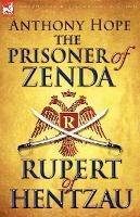 The Prisoner of Zenda & Its Sequel Rupert of Hentzau - Anthony Hope - cover