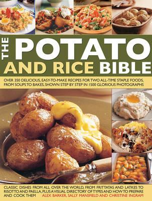 The Potato and Rice Bible: Over 350 Delicious Easy-to-Make Recipes for Two All-Time Staple Foods, from Soups to Bakes, Shown Step by Step in 1500 Glorious Photographs - cover