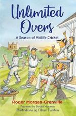 Unlimited Overs: A Season of Midlife Cricket