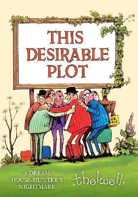 This Desirable Plot: A Dream House-Hunter's Nightmare - Norman Thelwell - cover