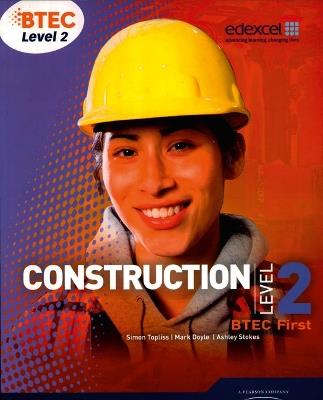 BTEC Level 2 First Construction Student Book - Simon Topliss,Mark Doyle,Ashley Stokes - cover