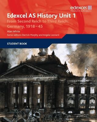 Edexcel GCE History AS Unit 1 F7 From Second Reich to Third Reich: Germany 1918-45 - Alan White - cover