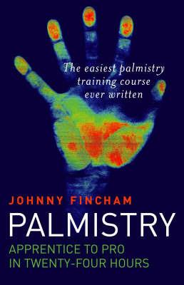 Palmistry: From Apprentice to Pro in 24 Hours – The Easiest Palmistry Course Ever Written - Johnny Fincham - cover