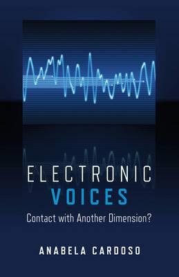 Electronic Voices: Contact with Another Dimension? - Anabela Cardoso - cover
