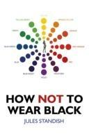 How Not to Wear Black - Jules Standish - cover