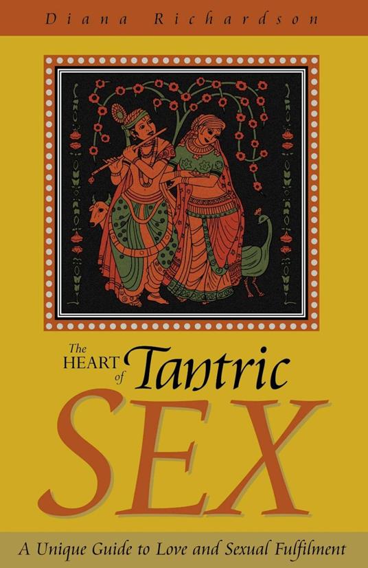 The Heart of Tantric Sex