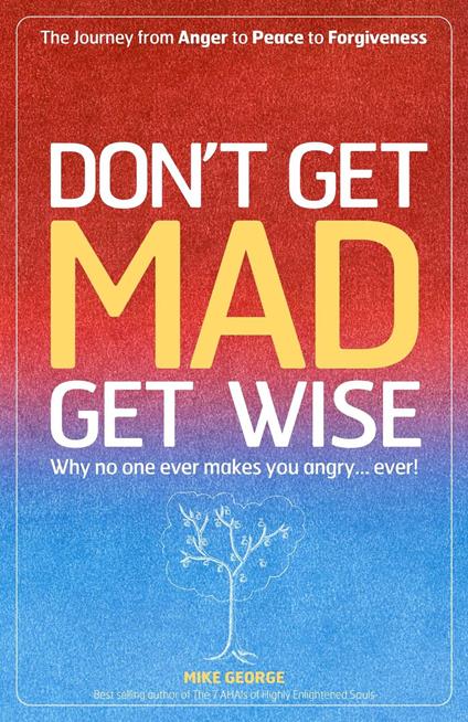 Don't Get MAD Get Wise