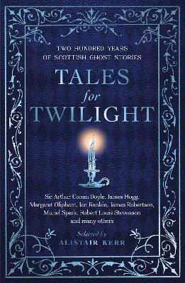 Tales for Twilight: Two Hundred Years of Scottish Ghost Stories - cover