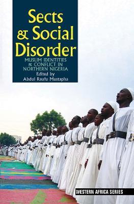 Sects & Social Disorder: Muslim Identities & Conflict in Northern Nigeria - cover