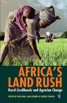 Africa's Land Rush: Rural Livelihoods and Agrarian Change - cover