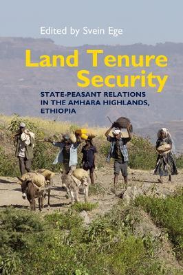 Land Tenure Security: State-peasant relations in the Amhara Highlands, Ethiopia - cover