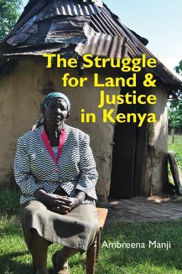 The Struggle for Land and Justice in Kenya - Ambreena Manji - cover