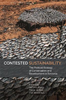 Contested Sustainability: The Political Ecology of Conservation and Development in Tanzania - cover
